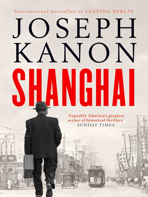 Title details for Shanghai by Joseph Kanon - Available